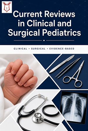 Current Reviews in Clinical and Surgical Pediatrics